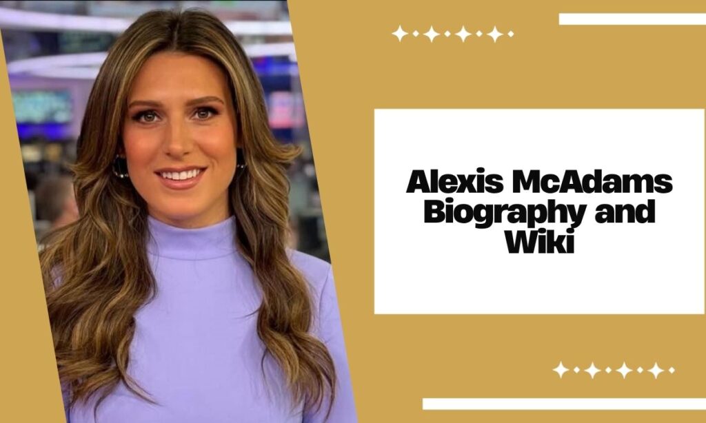 Alexis McAdams Biography and Wiki