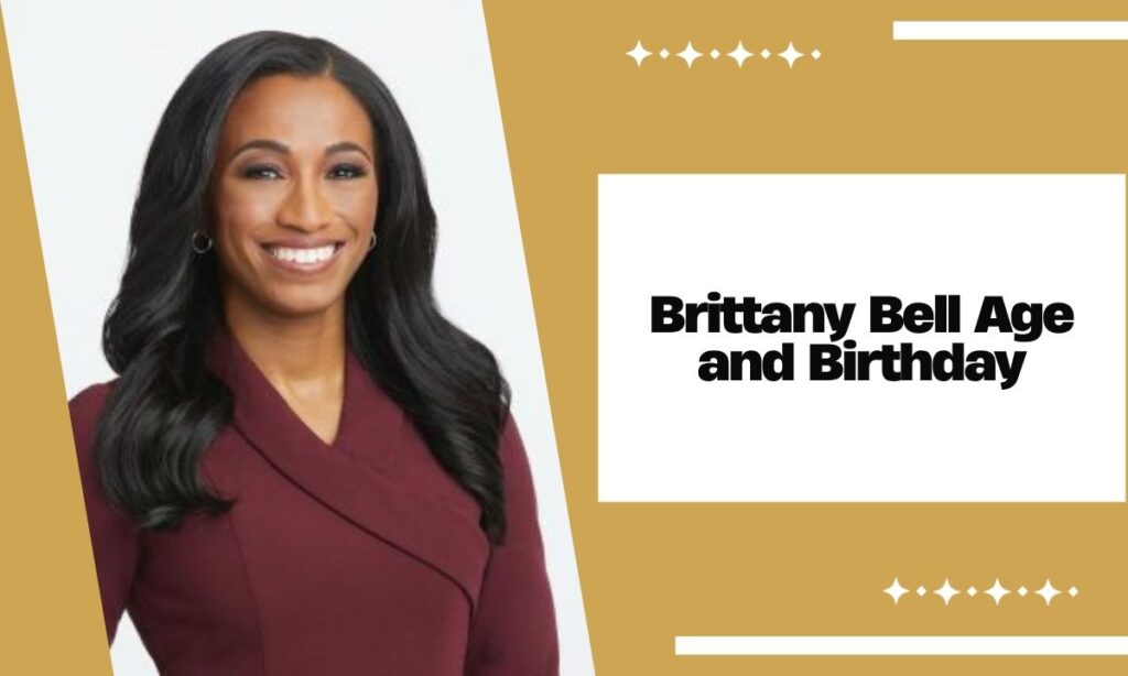Brittany Bell Age and Birthday