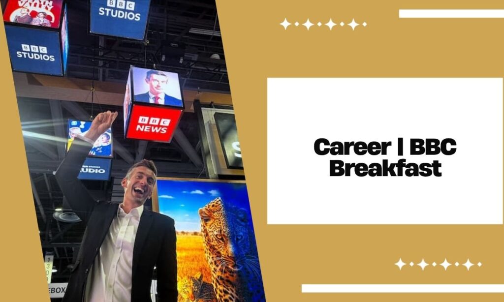 Career | BBC Breakfast
