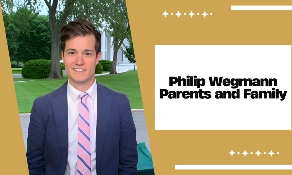 Philip Wegmann Parents and Family
