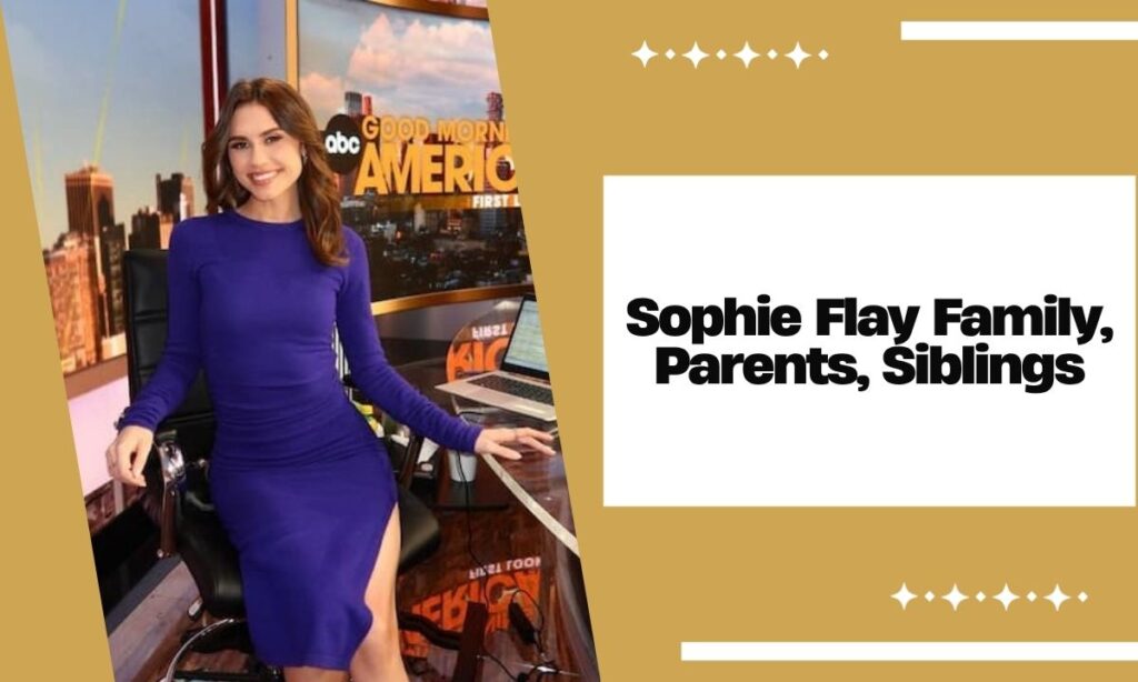 Sophie Flay Family, Parents, Siblings