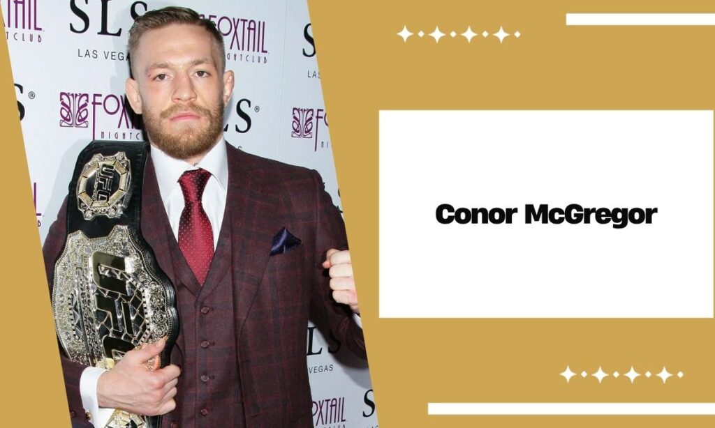 Conor McGregor: The Fighter Who Changed the Business of MMA
