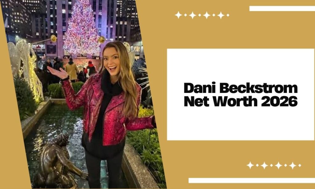 Dani Beckstrom Net Worth 2026