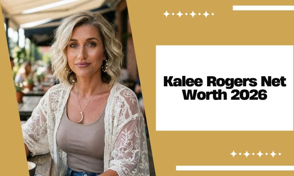 Kalee Rogers Net Worth 2026