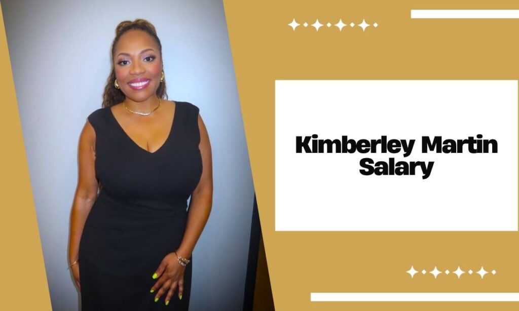 Kimberley Martin Salary