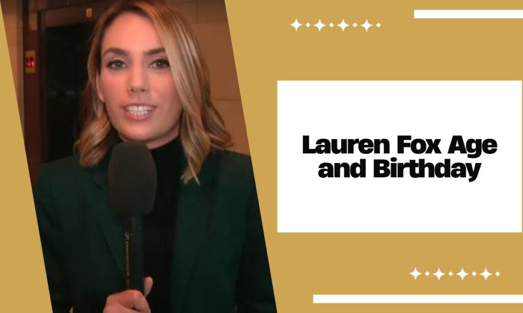 Lauren Fox Age and Birthday