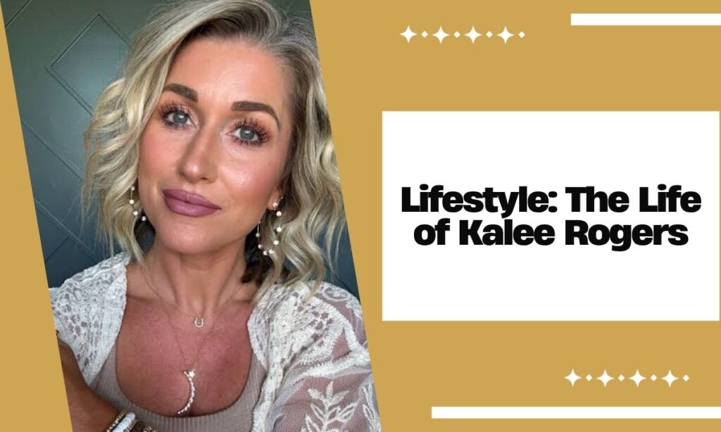 Lifestyle: The Life of Kalee Rogers