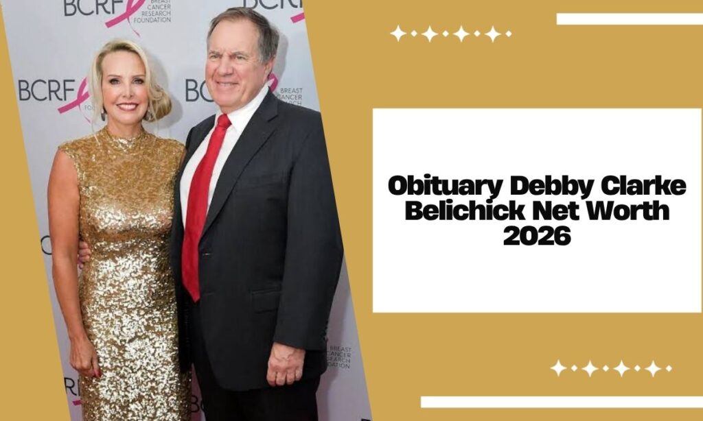 Obituary Debby Clarke Belichick Net Worth 2026