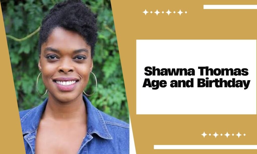 Shawna Thomas Age and Birthday