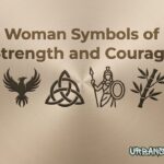 105+ Bold Woman Symbols of Strength and Courage That Inspire Fearless Living