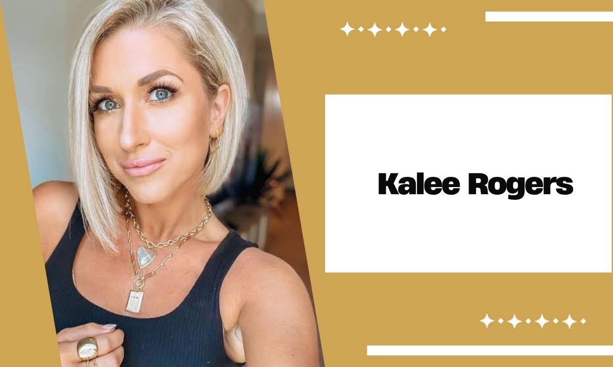 Kalee Rogers Net Worth 2026: Career, Income, Earnings & Wealth