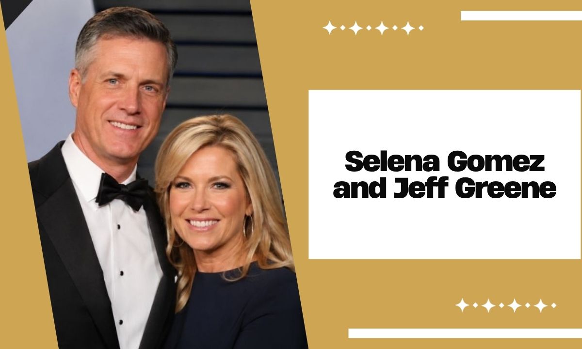 Selena Gomez and Jeff Greene: The Story Behind Their Connection & 2026 Update